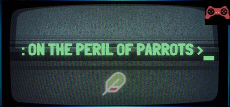 On the Peril of Parrots System Requirements