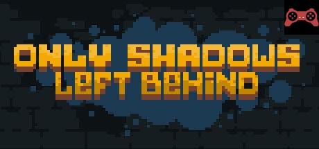 Only Shadows Left Behind System Requirements