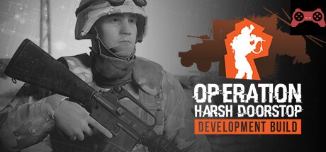 Operation: Harsh Doorstop - Development Build System Requirements