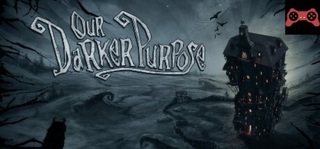 Our Darker Purpose System Requirements