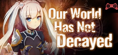 Our world has not decayed System Requirements