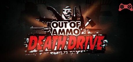 Out of Ammo: Death Drive System Requirements