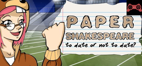 Paper Shakespeare: To Date Or Not To Date? System Requirements