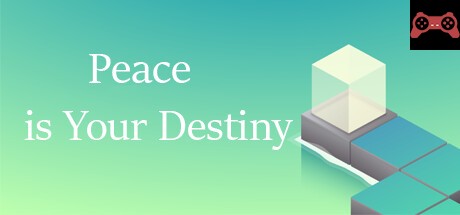 Peace is Your Destiny System Requirements