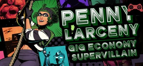 Penny Larceny: Gig Economy Supervillain System Requirements