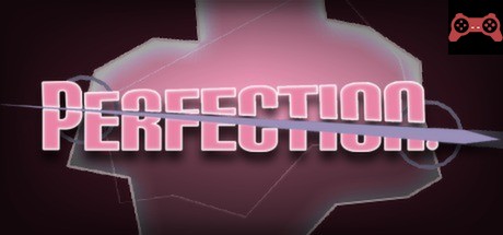 Perfection. System Requirements