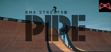 PIPE by BMX Streets System Requirements
