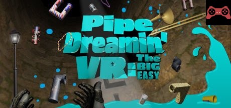 Pipe Dreamin' VR: The Big Easy System Requirements