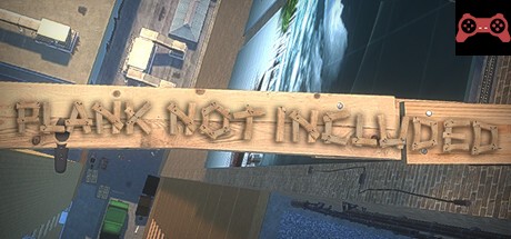 Plank not included System Requirements