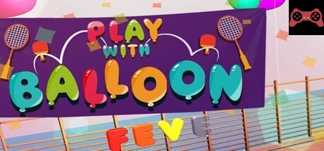 Play with Balloon System Requirements