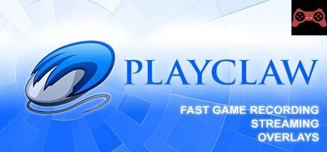 PlayClaw 5 - Game Recording and Streaming System Requirements