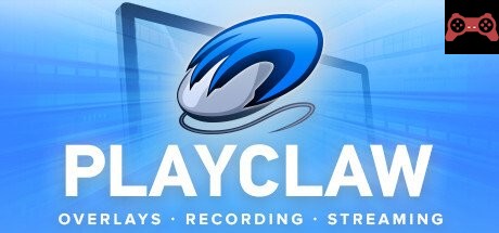 PlayClaw :: Overlays, Game Recording & Streaming System Requirements