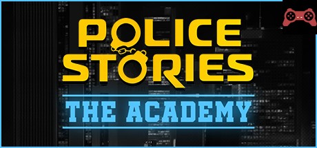 Police Stories: The Academy System Requirements