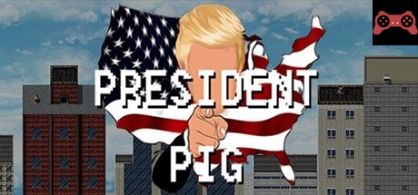 President Pig System Requirements