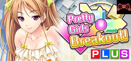 Pretty Girls Breakout! PLUS System Requirements