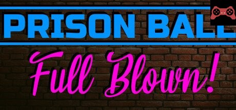 Prison Ball: Full Blown System Requirements