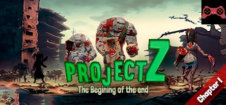 Project Z: The beginning of the end. Chapter I System Requirements