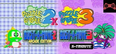 Puzzle Bobbleâ„¢2X/BUST-A-MOVEâ„¢2 Arcade Edition & Puzzle Bobbleâ„¢3/BUST-A-MOVEâ„¢3 S-Tribute System Requirements