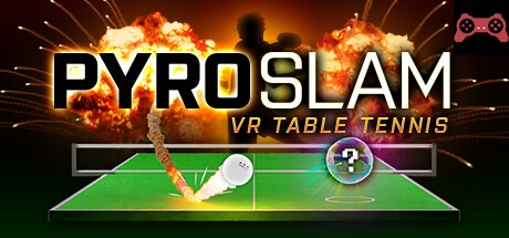 PyroSlam: VR Table Tennis System Requirements