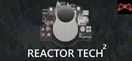 Reactor Tech² System Requirements