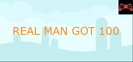 REAL MAN GOT 100 System Requirements