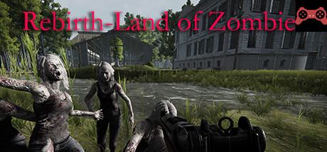 Rebirth-Land of Zombies(é‡ç”Ÿä¹‹-ä¸§å°¸ä¹‹åœ°) System Requirements