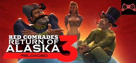 Red Comrades 3: Return of Alaska. Reloaded System Requirements