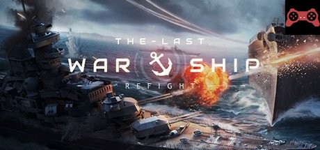 Refight:The Last Warship System Requirements
