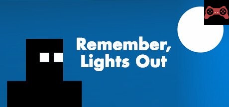 Remember, Lights Out System Requirements