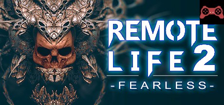 REMOTE LIFE 2: Fearless System Requirements