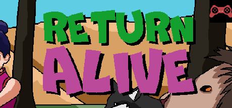 Return Alive System Requirements