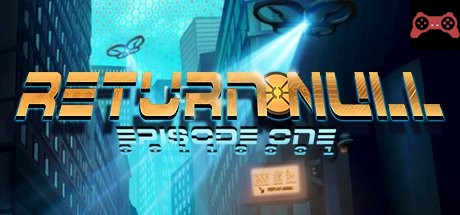 Return NULL - Episode 1 System Requirements