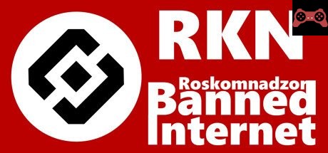 RKN - Roskomnadzor Banned Internet System Requirements