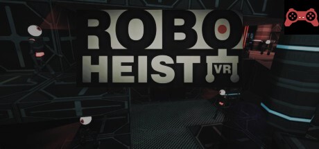 RoboHeist VR System Requirements