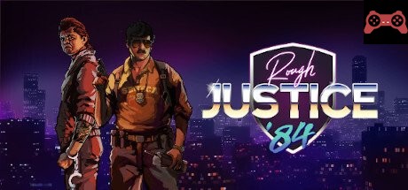 Rough Justice: '84 System Requirements