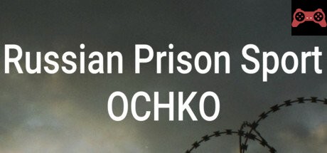 Russian Prison Sport: OCHKO System Requirements