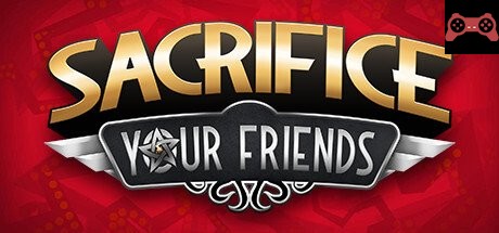 Sacrifice Your Friends System Requirements