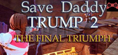 Save daddy trump 2: The Final Triumph System Requirements