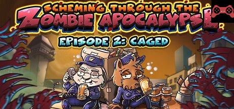 Scheming Through The Zombie Apocalypse Ep2: Caged System Requirements