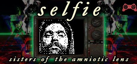 Selfie : Sisters of the Amniotic Lens System Requirements