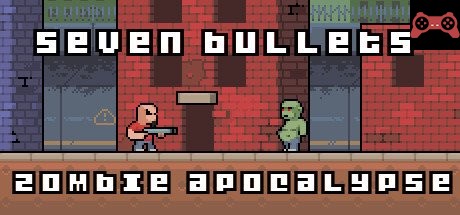Seven Bullets Zombie Apocalypse System Requirements