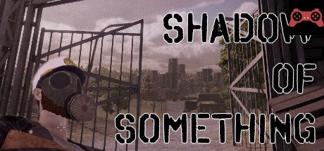 Shadow of Something System Requirements