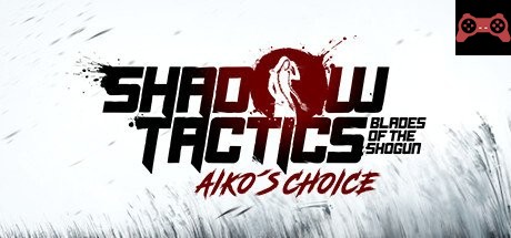 Shadow Tactics: Blades of the Shogun - Aiko's Choice System Requirements