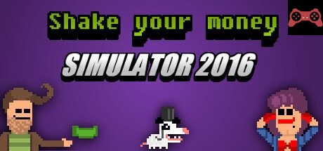 Shake Your Money Simulator 2016 System Requirements