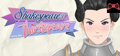 SHAKESPEARE? More like THIRSTspeare, amirite? System Requirements