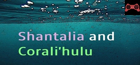 Shantalia and Corali'hulu System Requirements