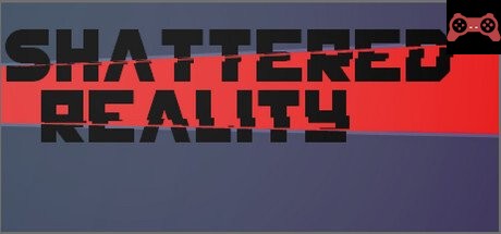 Shattered Reality System Requirements