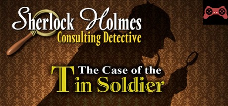 Sherlock Holmes Consulting Detective: The Case of the Tin Soldier System Requirements