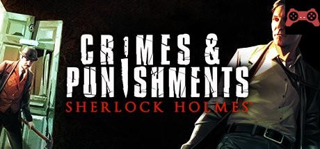 Sherlock Holmes: Crimes and Punishments System Requirements
