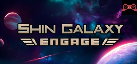 Shin Galaxy - Engage System Requirements